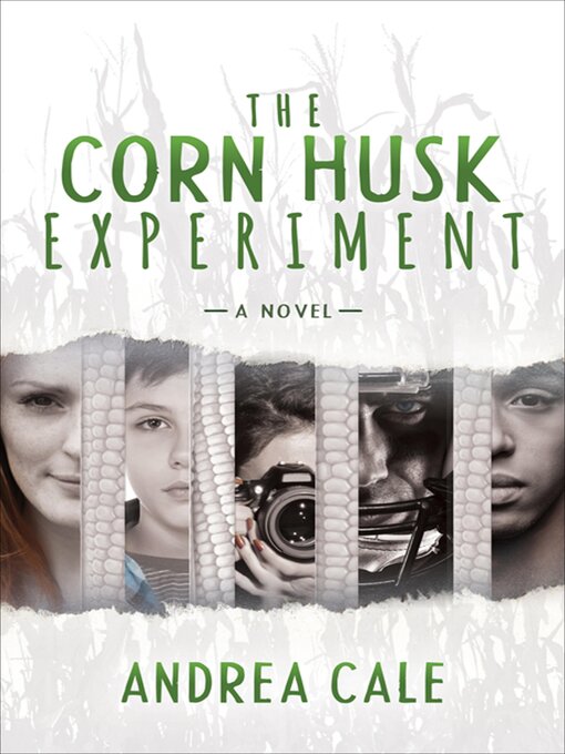 Title details for The Corn Husk Experiment by Andrea Cale - Available